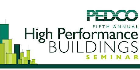 PEDCO 5th Annual High Performance Buildings Seminar primary image