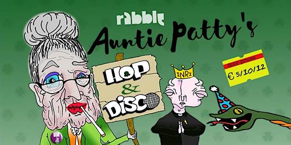 Auntie Patty's rabble Parish Hop & Disco