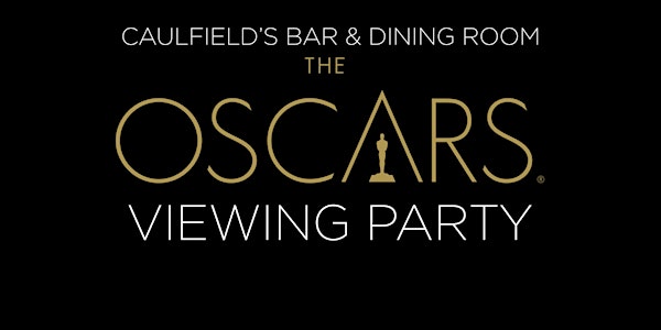 The Oscars Viewing Party at Caulfield's Bar and Dining Room
