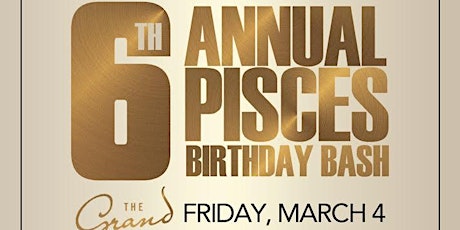 6th Annual Pisces Bash at The Grand primary image