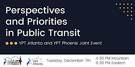 Perspectives & Priorities in Public Transit (YPT Atlanta & Phoenix) primary image