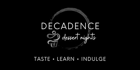 Decadence Dessert Demo Night tickets