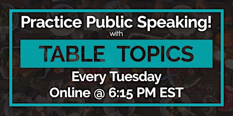 Practice Public Speaking FREE Online - Table Topics Tuesday billets
