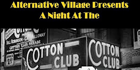 Alternative Village Association presents ... "A NIGHT AT THE COTTON CLUB" primary image