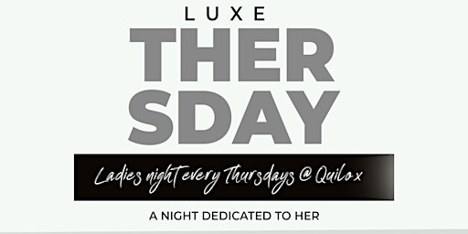Luxe Thersday | Open Bar | Ladies Night Out | Every Thursday