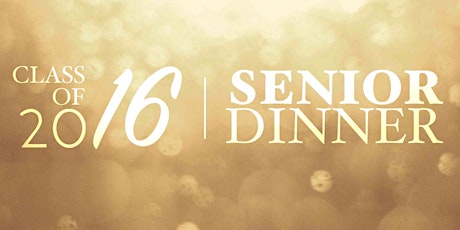 SENIOR DINNER - Class of 2016 primary image