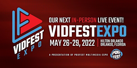 Vidfest Expo May 2022 (LIVE In-Person) tickets