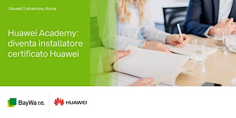 Huawei Academy: diventa installatore certificato Huawei!