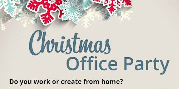 Homebased Businesses and Creative Collective Christmas Office Party!