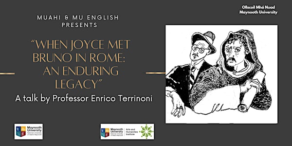 "When Joyce met Bruno in Rome: an enduring legacy"a talk by Enrico Terrinon