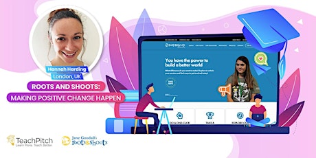 Roots & Shoots: Making Positive Change Happen primary image