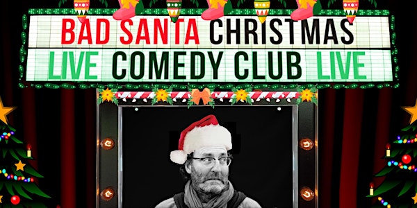 The Bad Santa Wild Duck Comedy Christmas Show with Dave McSavage & Guests!