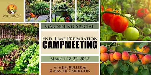 End-Time Preparation Campmeeting: Gardening Special primary image