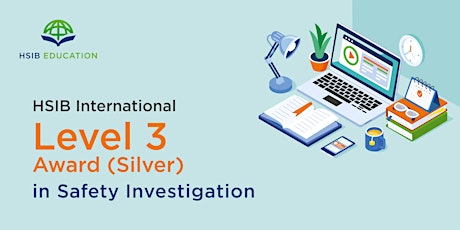 HSIB Level 3 International Award (Silver) in Safety Investigation primary image
