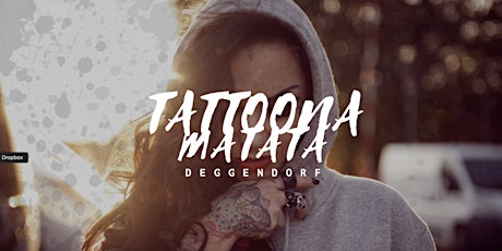 Tattoona Matata Deggendorf 2022 Tickets