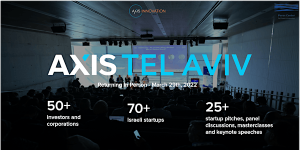 Axis Tel Aviv 2022: Startups. Investors. Connected.