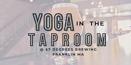 Yoga in the Taproom @ 67 Degrees Brewing tickets