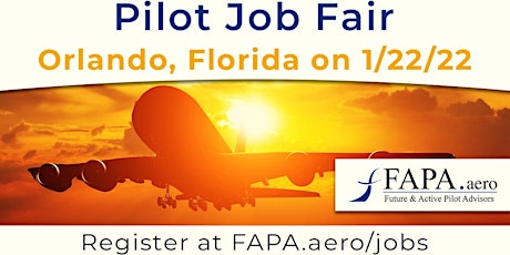FAPA Pilot Job Fair, Orlando, FL,  January 22, 2022 tickets