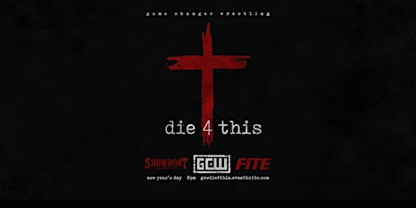 GCW Presents "Die 4 This"