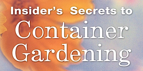 Insider's Secrets to Container Gardening - Lincolnshire primary image