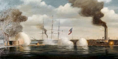 VIRTUAL “Full STEAM Ahead!” Ironclads During the Civil War tickets