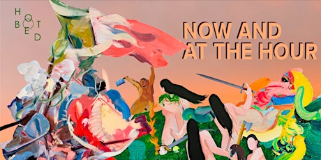 "Now and at the Hour" (gallery visit) tickets