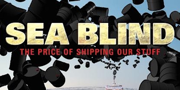 Uitnodiging Sea Blind - the price of shipping our stuff