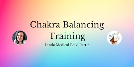 Chakra Balancing (Lando Medical Reiki  Level 1 Part 2)