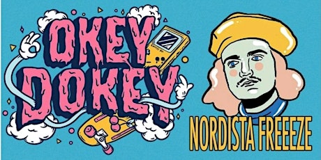 Okey Dokey • Nordista Freeze • Girl Tones tickets