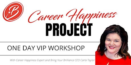 Primaire afbeelding van The Career Happiness Project - ONE DAY VIP WORKSHOP