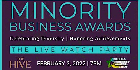 2022 Minority Business Awards "LIVE AT THE HIVE" Watch Party tickets