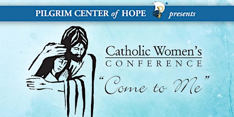 "Come to Me" Catholic Women's Conference 2022 boletos