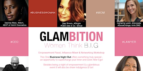 GLAMBITION-Women Think B.I.G.(#be #invent #giveback #ImanAlterEgo #UniversalVIP #PAYCHEX primary image