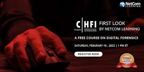CHFI First Look by NetCom Learning - A Free Course on Digital Forensics tickets