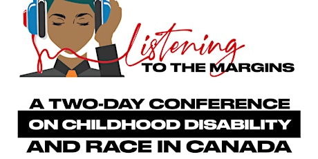Listening to the Margins (InPerson) Conference: Childhood Disability & Race tickets