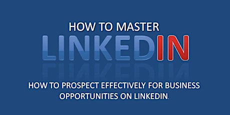 LEARN WHAT IT TAKES TO PROSPECT EFFECTIVELY ON LINKEDIN tickets