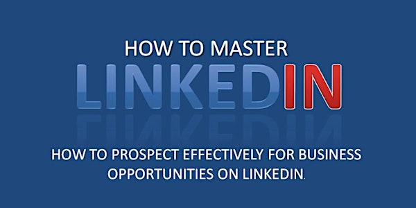 LEARN WHAT IT TAKES TO PROSPECT EFFECTIVELY ON LINKEDIN