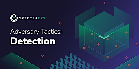 Adversary Tactics - Detection Training Course - EU - June 2022 tickets