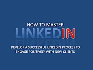 DEVELOP A SIMPLE BUT HIGHLY EFFECTIVE LINKEDIN PROCESS tickets