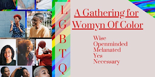 A Gathering for Womyn of Color (LGBTQ+)