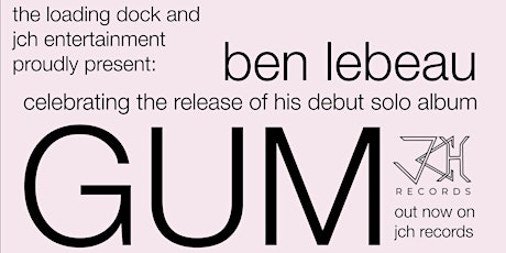 ben lebeau "GUM" album release show primary image