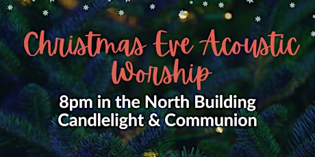 8pm Indoor Acoustic Christmas Eve Worship at Asbury Raleigh primary image
