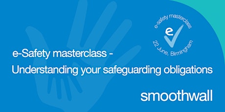 e-Safety Masterclass: Understanding your Safeguarding obligations - Birmingham primary image