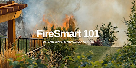 FireSmart Information Session for Landscapers and Garden Centres tickets
