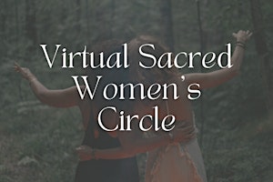 Virtual Sacred Women's Circle by the DTR Soul Community (free)