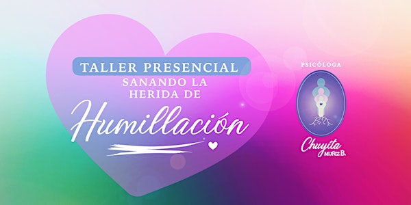 TALLER HERIDA DE HUMILLACIÓN | SEGUNDA SESIÓN 2