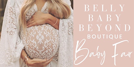 Belly Baby Beyond Boutique Baby Fair | Summer tickets