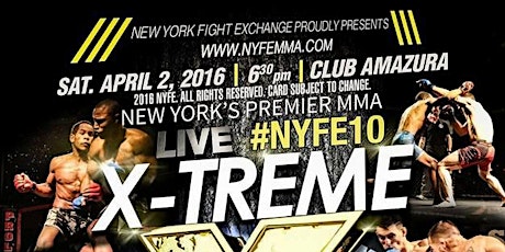 New York Fight Exchange Proudly Presents... NYFE 10: X-TREME TENSION!!! primary image