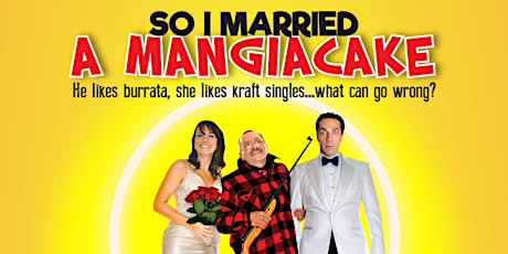 So I Married a Mangiacake tickets