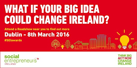 2016 Social Entrepreneurs Ireland Awards Roadshow - Dublin primary image